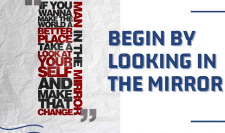 Begin By Looking In The Mirror